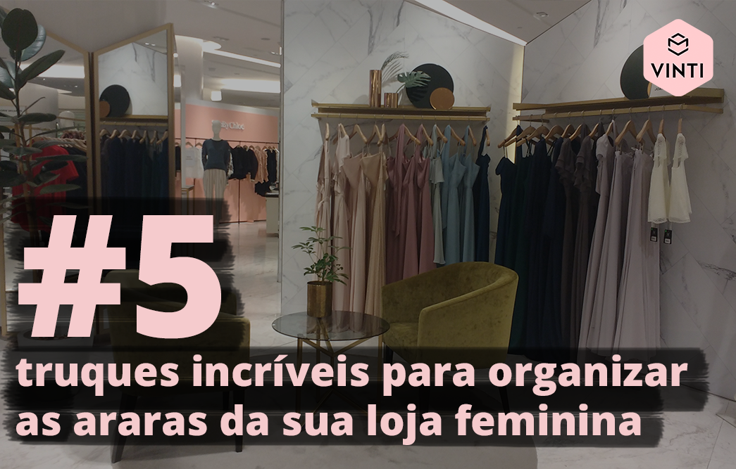 Visual Merchandising: Como organizar roupas para vender mais