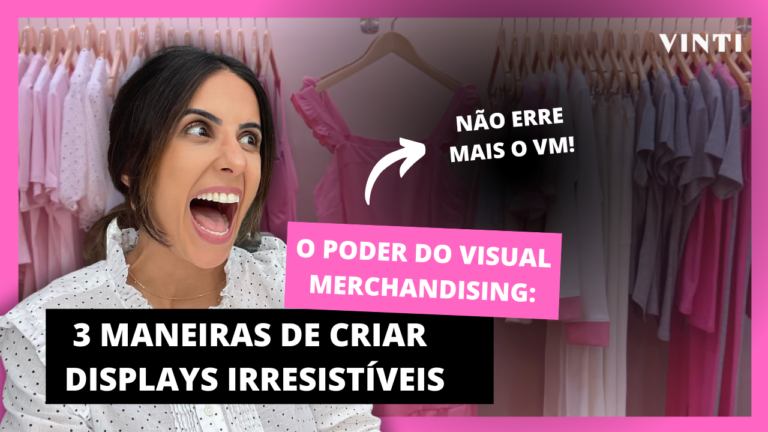 O poder do visual merchandising: 3 maneiras de criar displays irresistíveis